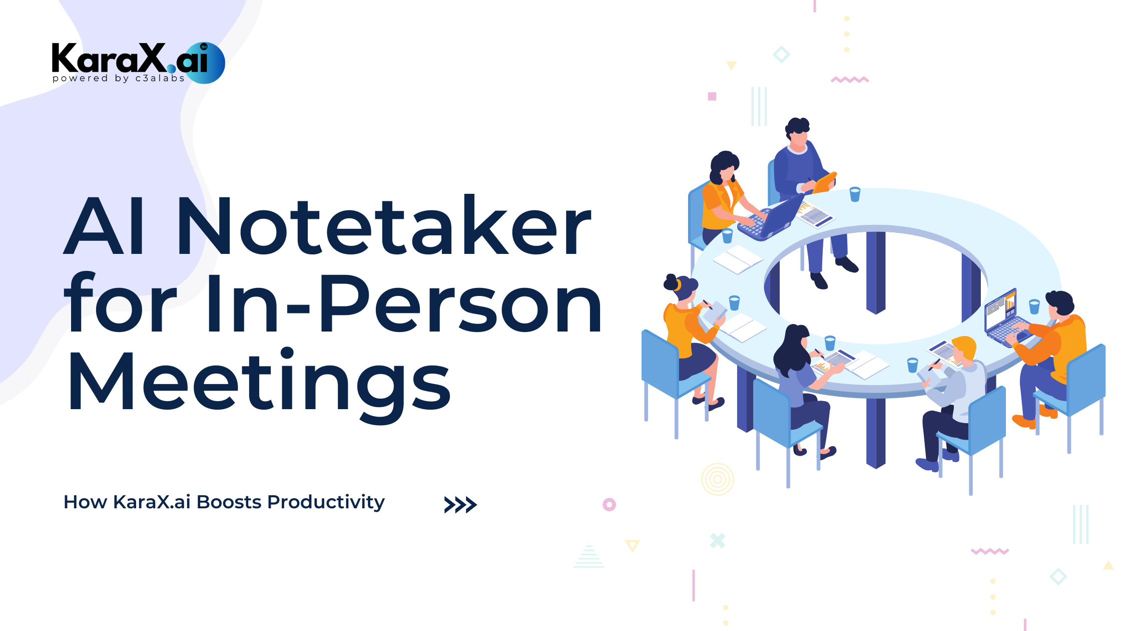 AI Notetaker for In-Person Meetings: How KaraX.ai Boosts Productivity